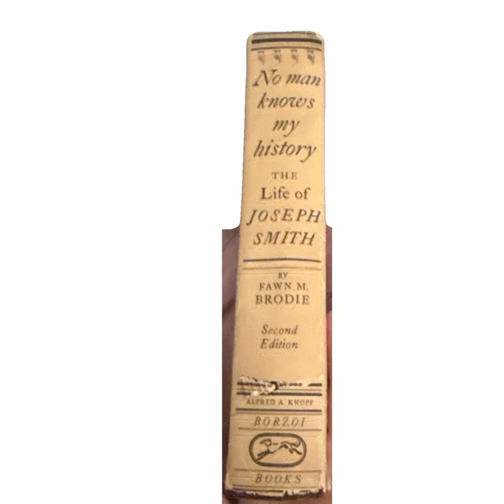 No Man Knows My History: The Life of Joseph Smith by Fawn M. Brodie